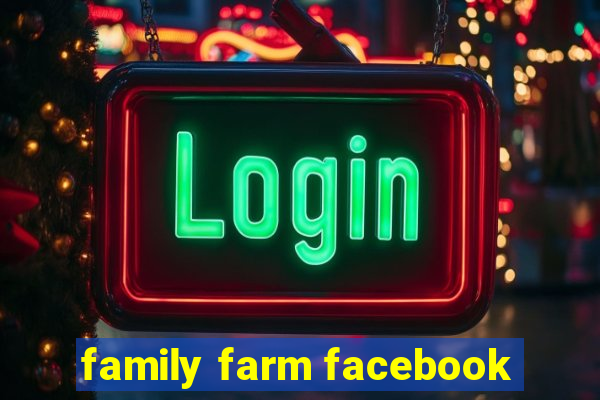 family farm facebook